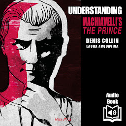 Obraz ikony: Understanding Machiavelli’s The Prince: Guide graphique