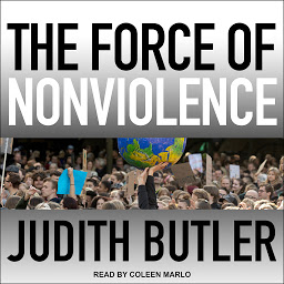 Icon image The Force of Nonviolence: An Ethico-Political Bind