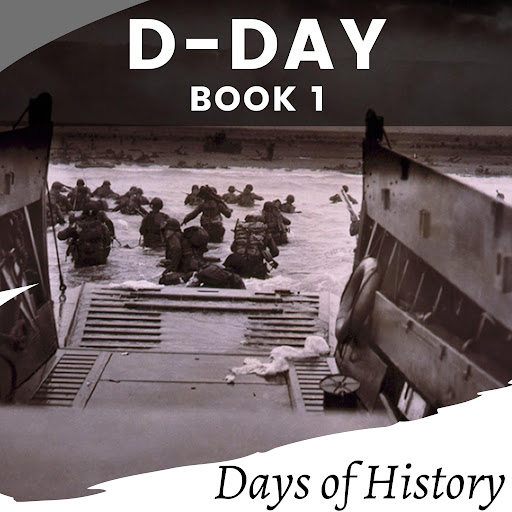 D-DAY: The Epic Story of the Allied Invasion of Normandy, 저자: Days of History - Google Play 오디오북