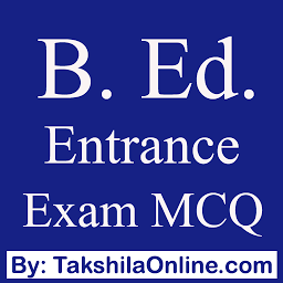Icon image B. Ed. Entrance Exam Questions