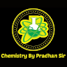 CHEMISTRY By Pradhan Sir