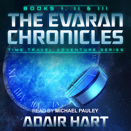 Obraz ikony: The Evaran Chronicles Box Set: Books 1-3: Time Travel Adventure Series