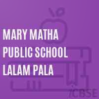 Mary Matha Public School Lalam