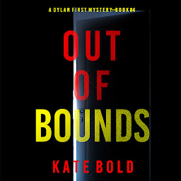 Icon image Out of Bounds (A Dylan First FBI Suspense Thriller—Book Four)