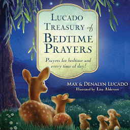 Icon image Lucado Treasury of Bedtime Prayers: Prayers for Bedtime and Every Time of Day!