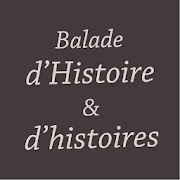 Balade d'Histoire & d'histoires