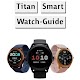 Titan Smart Watch-Guide