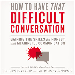 Icon image How to Have That Difficult Conversation: Gaining the Skills for Honest and Meaningful Communication