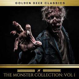 Obraz ikony: The Monster Collection, Vol. 1: (Dracula, Frankenstein,The Strange Case of Dr Jekyll and Mr Hyde)