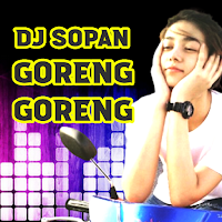 DJ Sopan Goreng Goreng Viral