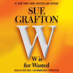 Icon image W is For Wasted: Kinsey Millhone Mystery