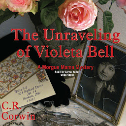 Icon image The Unraveling of Violeta Bell: A Morgue Mama Mystery