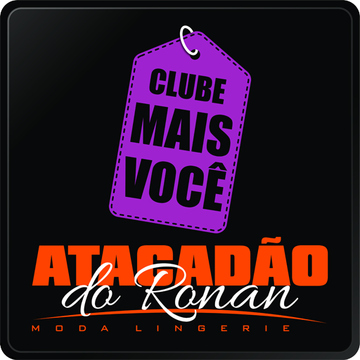 Atacadão do Ronan Clube + Você logo