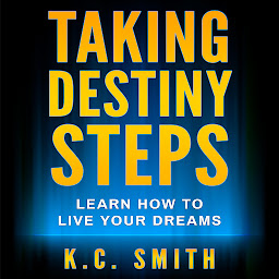 Icon image Taking Destiny Steps: Learn How To Live Your Dreams