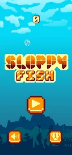 Sloppy Fish