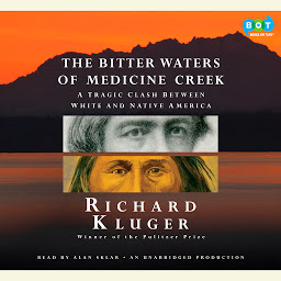 Icon image The Bitter Waters of Medicine Creek: A Tragic Clash Between White and Native America