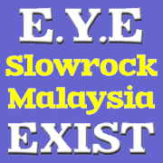 E.Y.E + Exist Slowrock Malaysia OFFLINE