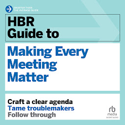 Icon image HBR Guide to Making Every Meeting Matter