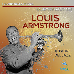 Obraz ikony: Louis Armstrong: Il padre del jazz