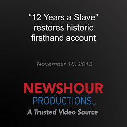 Icon image "12 Years a Slave" restores historic firsthand account