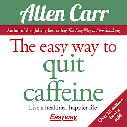 The Easy Way to Quit Caffeine: Live a healthier, happier life की आइकॉन इमेज