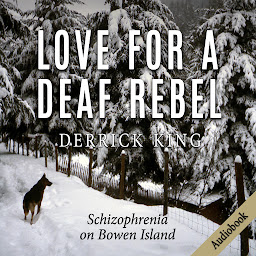 Icoonafbeelding voor Love for a Deaf Rebel: Schizophrenia on Bowen Island