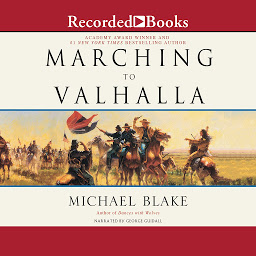 Icon image Marching to Valhalla: A Novel of Custer's Last Days