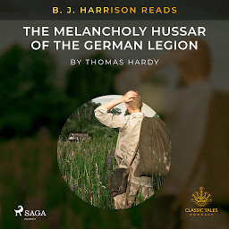Icon image B. J. Harrison Reads The Melancholy Hussar of the German Legion