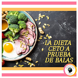 Obraz ikony: La Dieta Ceto A Prueba De Balas