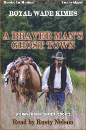 Obraz ikony: A Braver Man's Ghost Town