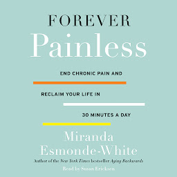 「Forever Painless: End Chronic Pain and Reclaim Your Life in 30 Minutes a Day」のアイコン画像