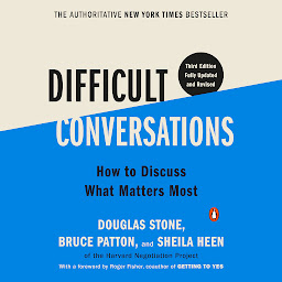 Icon image Difficult Conversations: How to Discuss What Matters Most
