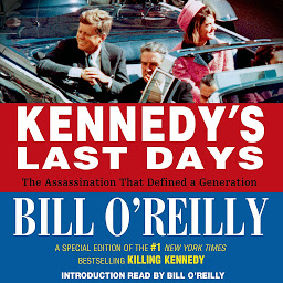 Icon image Kennedy's Last Days: The Assassination That Defined a Generation