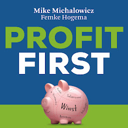 Obraz ikony: Profit first (Ondernemen en Werk): Transformeer je bedrijf ine een money-making machine