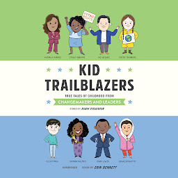 Icon image Kid Trailblazers: True Tales of Childhood from Changemakers and Leaders