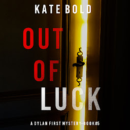 Icon image Out of Luck (A Dylan First FBI Suspense Thriller—Book Five)