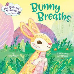 Icon image Mindfulness Moments for Kids: Bunny Breaths
