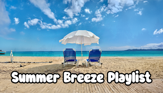 Summer Breeze Playlist