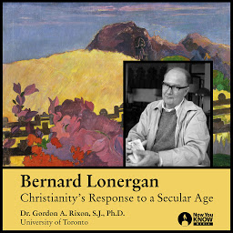 Obraz ikony: Bernard Lonergan: Christianity’s Response to a Secular Age