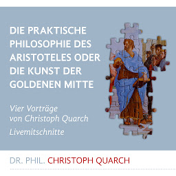 Obraz ikony: Die praktische Philosophie des Aristoteles: Oder die Kunst der goldenen Mitte