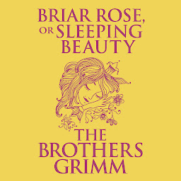 Icon image Briar Rose (or, Sleeping Beauty)