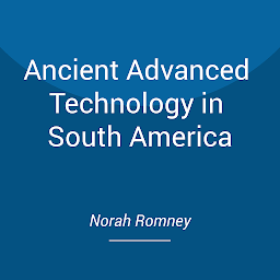 Obraz ikony: Ancient Advanced Technology in South America