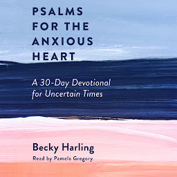「Psalms for the Anxious Heart: A 30-Day Devotional for Uncertain Times」圖示圖片