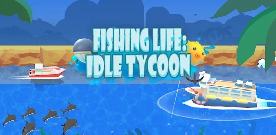 Fishing Life: Idle Tycoon