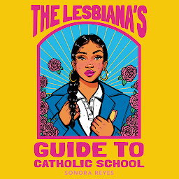 Icon image The Lesbiana's Guide to Catholic School