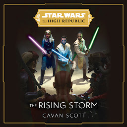 Icon image Star Wars: The Rising Storm (The High Republic)