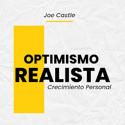 Icon image Optimismo Realista: Crecimiento Personal