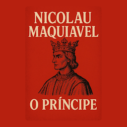 Imagem do ícone O Príncipe: Completo e Original - Tradução 2025 + Biografia de Nicolau Maquiavel