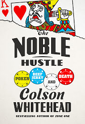 Icoonafbeelding voor The Noble Hustle: Poker, Beef Jerky, and Death