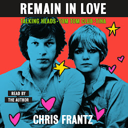 Obraz ikony: Remain in Love: Talking Heads, Tom Tom Club, Tina